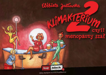 Klimakterium 2, czyli menopauzy szał!