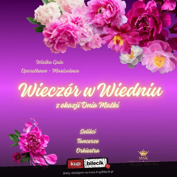 Jastrzębie-Zdrój Wydarzenie Spektakl Wielka Gala Operetkowo - Musicalowa "Wieczór w Wiedniu" z okazji Dnia Matki