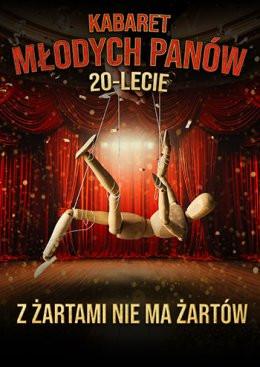 Wodzisław Śląski Wydarzenie Kabaret Kabaret Młodych Panów - nowy program: 20 lecie - Z żartami nie ma żartów