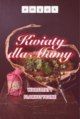 Strumień Wydarzenie Inne wydarzenie KWIATY DLA MAMY warsztaty florystyczne z kwiaciarnią K&M Strumień