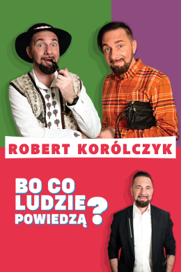 Orzesze Wydarzenie Kabaret Robert Korólczyk „Bo co ludzie powiedzą?”