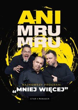 Cieszyn Wydarzenie Kabaret Kabaret Ani Mru Mru: najnowszy program - Mniej więcej